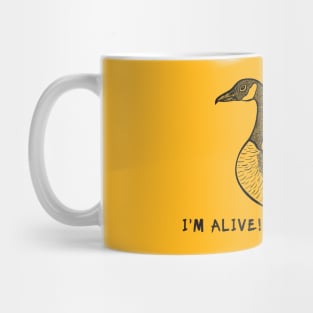 Canada Goose - I'm Alive! - meaningful bird lovers design Mug